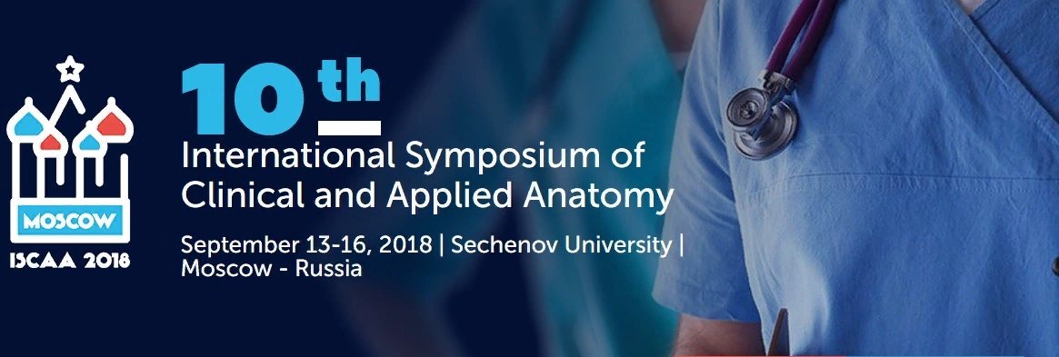 Sechenov University will host the X International Symposium of Clinical and Applied Anatomy (ISCAA) -2018